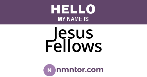 Jesus Fellows