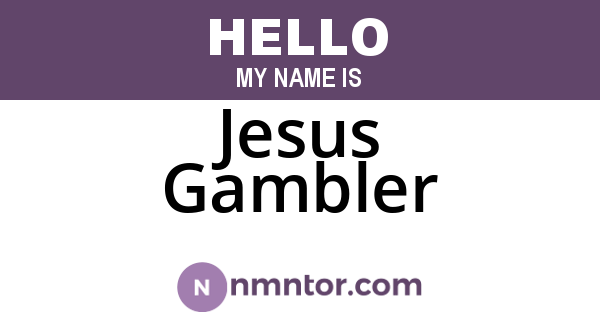 Jesus Gambler