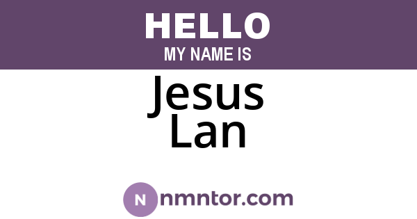Jesus Lan