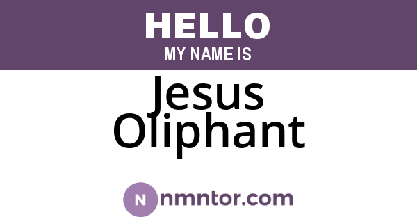 Jesus Oliphant