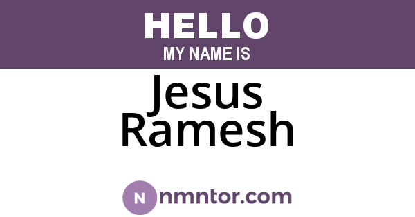Jesus Ramesh