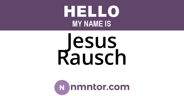 Jesus Rausch