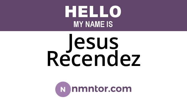 Jesus Recendez
