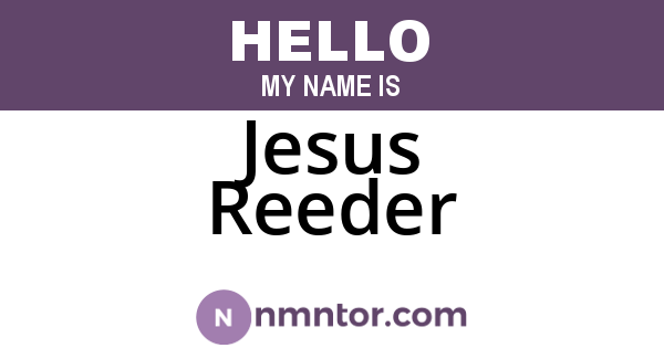 Jesus Reeder