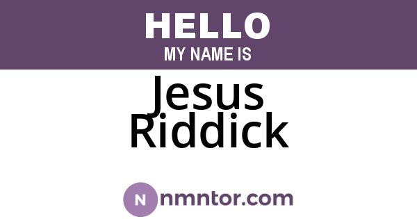 Jesus Riddick