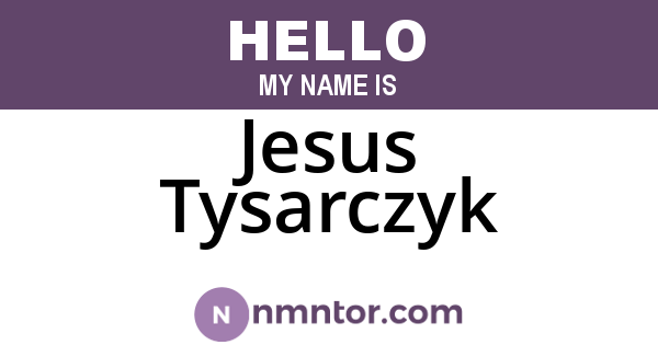 Jesus Tysarczyk