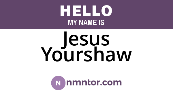 Jesus Yourshaw