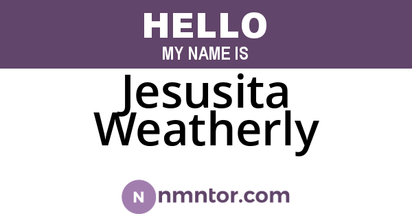 Jesusita Weatherly