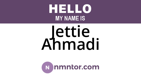 Jettie Ahmadi