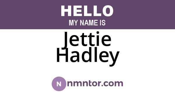 Jettie Hadley