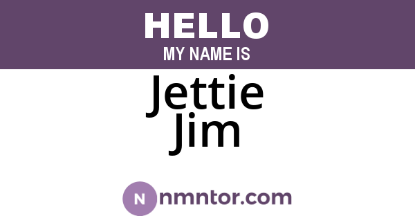 Jettie Jim