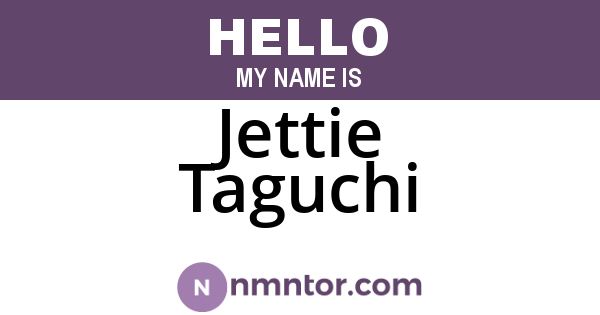 Jettie Taguchi