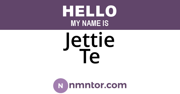Jettie Te