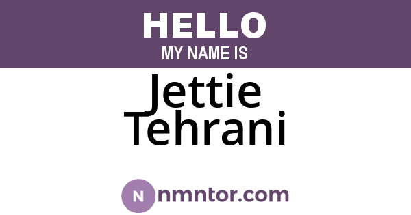 Jettie Tehrani
