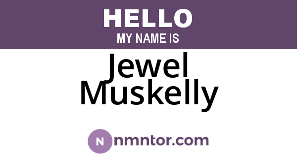 Jewel Muskelly