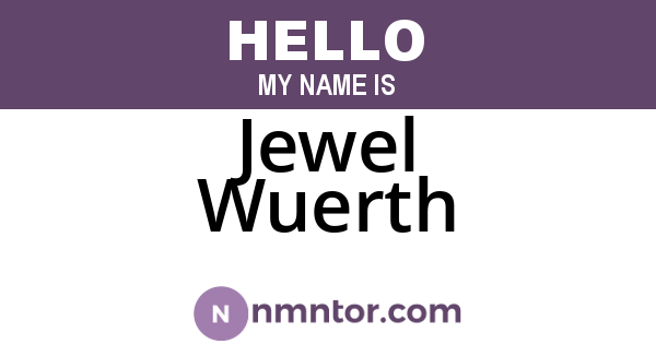 Jewel Wuerth