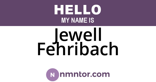 Jewell Fehribach