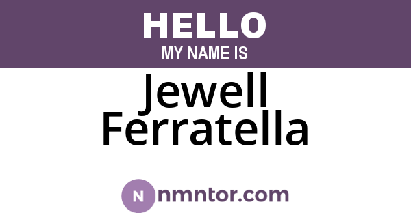 Jewell Ferratella