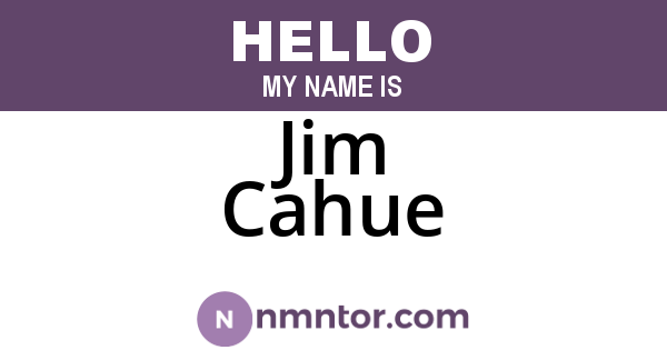 Jim Cahue