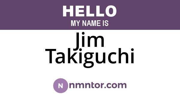 Jim Takiguchi