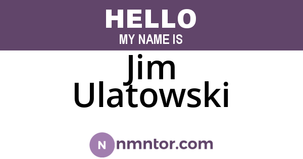 Jim Ulatowski