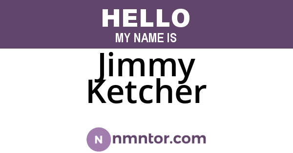 Jimmy Ketcher