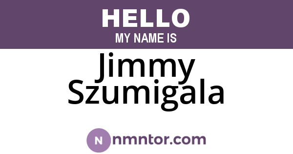 Jimmy Szumigala