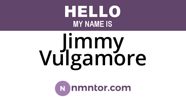 Jimmy Vulgamore