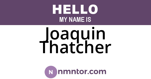 Joaquin Thatcher