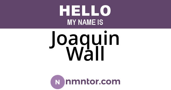 Joaquin Wall