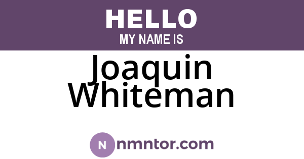 Joaquin Whiteman