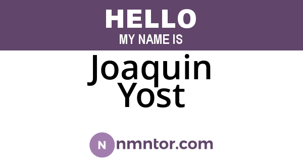 Joaquin Yost