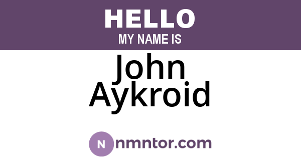 John Aykroid