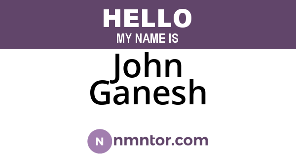 John Ganesh