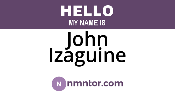 John Izaguine