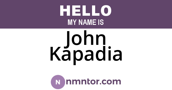 John Kapadia