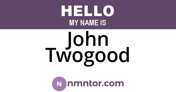 John Twogood