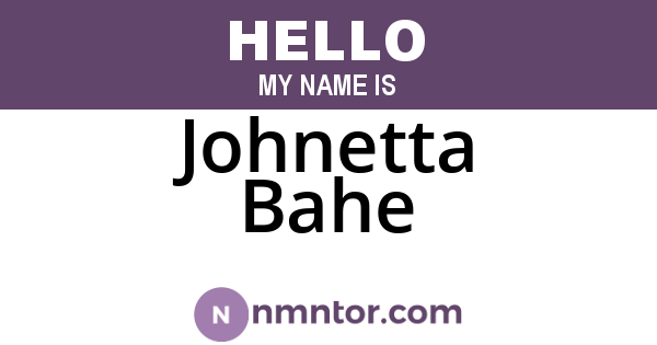 Johnetta Bahe