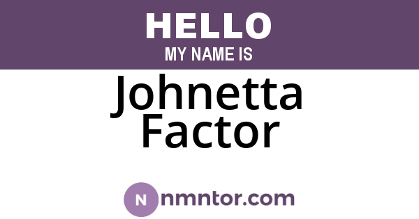 Johnetta Factor