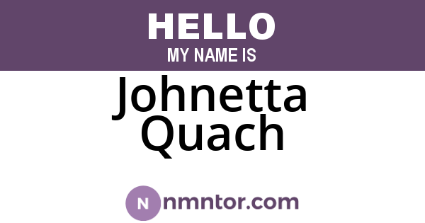 Johnetta Quach