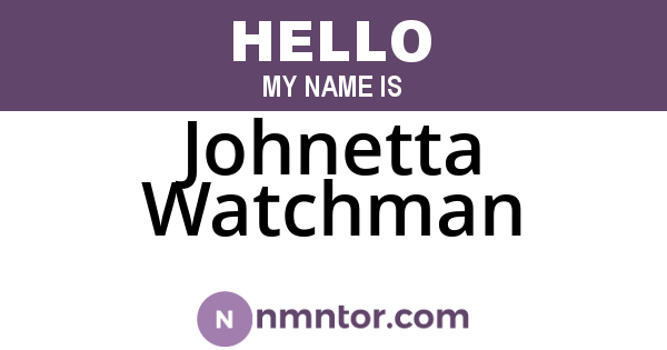 Johnetta Watchman