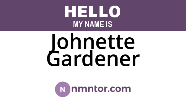 Johnette Gardener