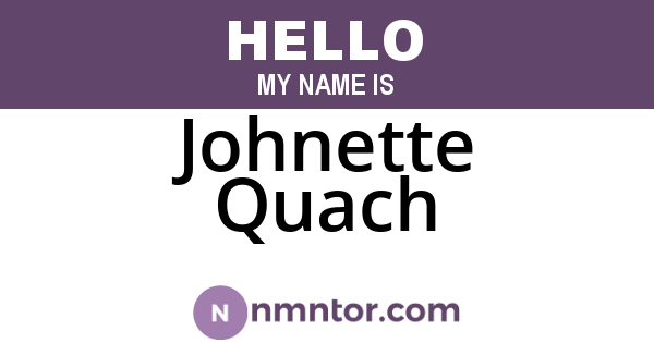 Johnette Quach