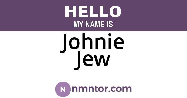 Johnie Jew