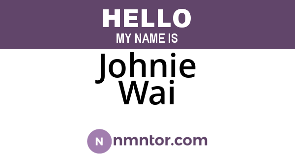 Johnie Wai