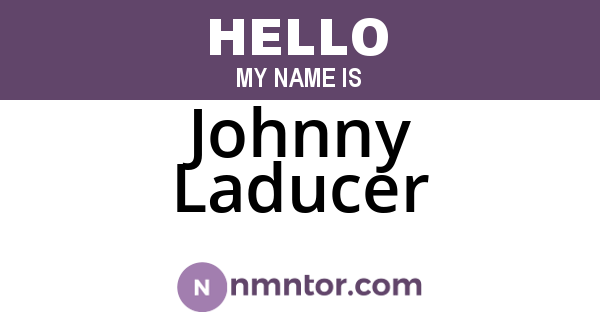 Johnny Laducer