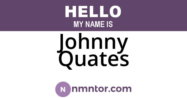 Johnny Quates