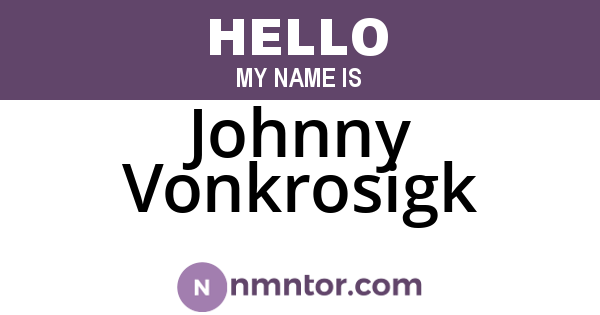 Johnny Vonkrosigk