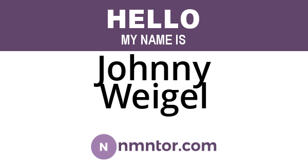 Johnny Weigel