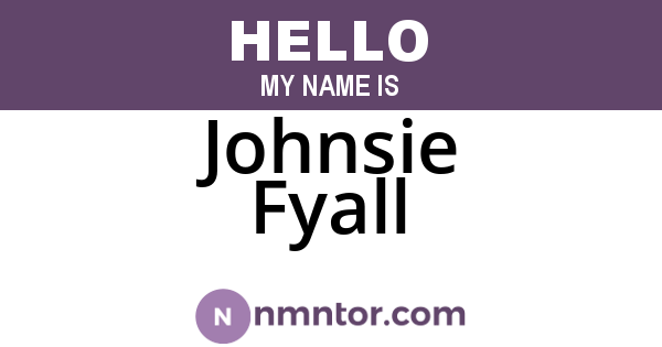 Johnsie Fyall